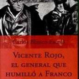 Vicente Rojo, el general que humilló a Franco