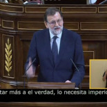Rajoy:  "Cuanto peor mejor para todos y cuanto peor para todos mejor, mejor para mí el suyo, beneficio político"
