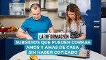 ¿Eres amo o ama de casa? Estos son los subsidios que puedes cobrar sin cotizar a la Seguridad Social