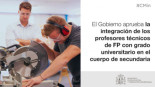 El Gobierno da luz verde a la integración de los profesores técnicos de FP con grado universitario en el cuerpo de secundaria