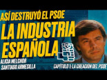 Así destruyó el PSOE la industria española