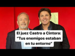 El juez Castro: “Cintora, tus enemigos estaban en tu entorno”