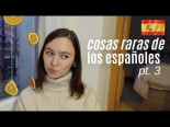 Cosas raras que hacen los españoles