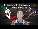 Un mensaje a los estadounidenses que viven en México. (Con subtítulos en español.)