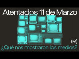 Atentados 11 de Marzo. ¿Qué nos mostraron los medios?