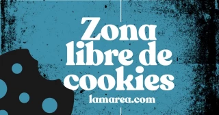 ¿Por qué La Marea ha decidido ser una zona ‘libre de cookies’?