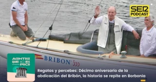 Regatas y percebes: Décimo aniversario de la abdicación del Bribón, la historia se repite en Borbonia (AUDIO)