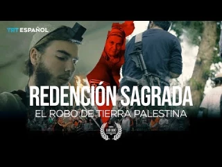 "Redención Sagrada: robando tierra palestina" (documental 2024)