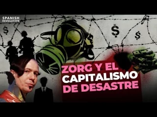 Zorg y el capitalismo de desastre