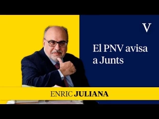 El PNV avisa a Junts - Enfoque de Eric Juliana