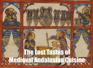 Los sabores perdidos de la cocina medieval andaluza: Una riqueza de especias y sabores [ENG]