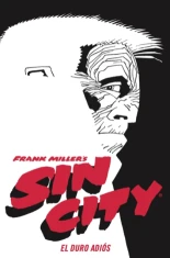 Sin City 1. El duro adiós: El comienzo de algo grande… Muy grande