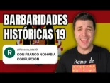"Con Franco se vivía mejor" | Barbaridades históricas 19
