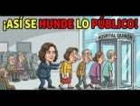 ¡Así se hunde lo público! El negocio detrás del colapso sanitario