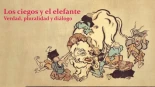 Los  ciegos y el elefante: verdad, pluralidad y diálogo