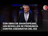 Con obra de Shakespeare, Ian McKellen se pronuncia contra asesinatos del ICE