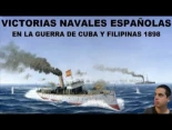 Victorias Navales Españolas en la Guerra de Cuba y Filipinas 1898