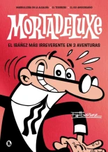 Mortadeluxe. El Ibáñez más irreverente. La vigencia del esperpento nacional e internacional