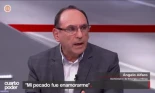 Exministro Ángelo Alfaro: Mi pecado fue enamorarme