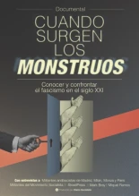 Documental: ‘Cuando surgen los monstruos. Conocer y confrontar el fascismo en el siglo XXI’
