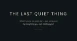 La última cosa silenciosa (inglés)