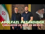 Entrevista con Abolfazl Pasandideh Embajador de Irán en México