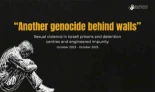 “Otro genocidio tras los muros”: Un nuevo informe documenta testimonios de violaciones y violencia sexual en prisiones israelíes. [eng]