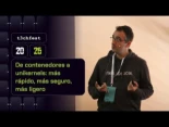 VIDEO | De contenedores a unikernels: más rápido, más seguro, más ligero