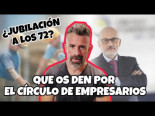 ¿Jubilación a los 72?. ¡Que os den por el círculo!.