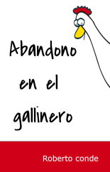 Abandono en el gallinero