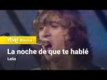 Leño - la noche de que te hablé