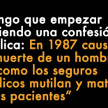 En 1987 causé la muerte de un hombre. Sé como los seguros médicos mutilan y matan a los pacientes