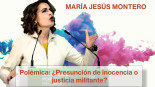 María Jesús Montero: polémica sobre la presunción de inocencia